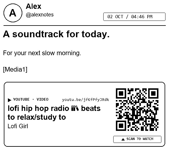 Sample receipt from Alex: A soundtrack for today, with a rendered YouTube media card and scannable QR code.